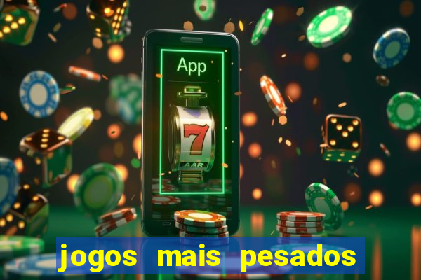 jogos mais pesados android 2024